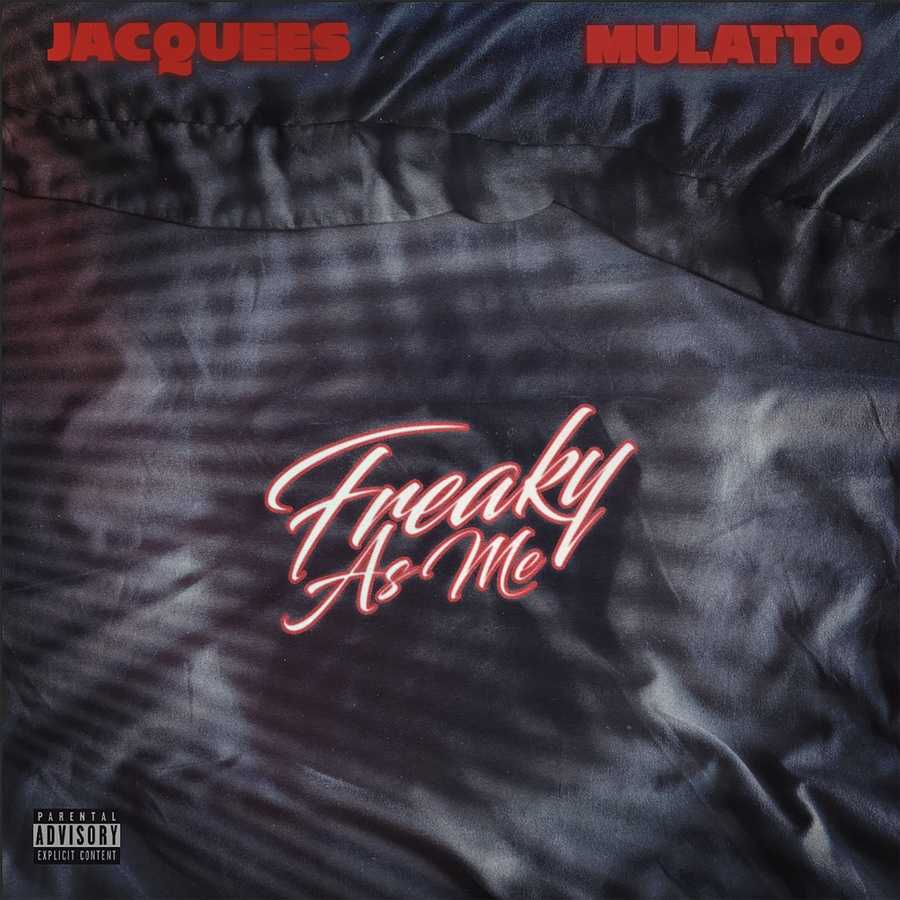 Jacquees ft. Mulatto - Freaky As Me